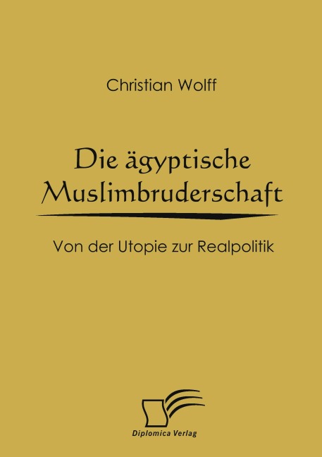 Die ägyptische Muslimbruderschaft - Christian Wolff