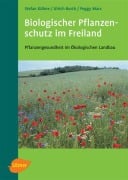 Cover-Bild zum Titel 'Biologischer Pflanzenschutz im Freiland' von 'Stefan Kühne, Peggy Marx, Ulrich Burth'