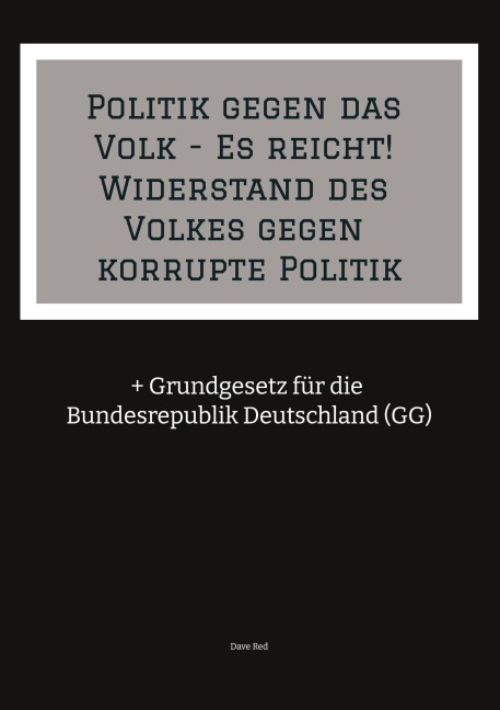 Politik gegen das Volk - Es reicht! Widerstand des Volkes gegen korrupte Politik - Dave Red