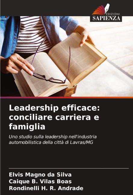 Leadership efficace: conciliare carriera e famiglia - Elvis Magno Da Silva, Caique B. Vilas Boas, Rondinelli H. R. Andrade