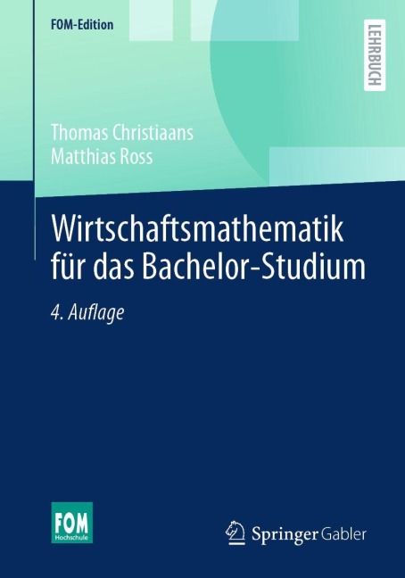 Wirtschaftsmathematik für das Bachelor-Studium - Thomas Christiaans, Matthias Ross