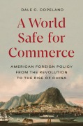 Cover-Bild zum Titel 'A World Safe for Commerce' von 'Dale C Copeland'