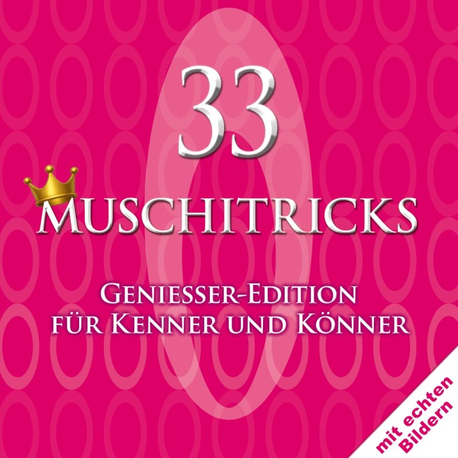 33 Muschitricks - Genießer-Edition für Kenner und Könner - Charlotte Clark, Steven Kuhn, Matt La Rouche