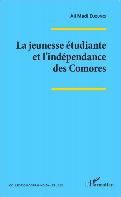 La jeunesse étudiante et l'indépendance des Comores - Djoumoi