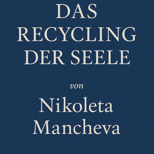 Recycling der Seele - Nikolleta Mancheva Atelokin