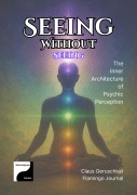 Cover-Bild zum Titel 'Seeing Without Seeing: The Inner Architecture of Psychic Perception (Legacy Cycle I, #2)' von 'Flamingo Journal'