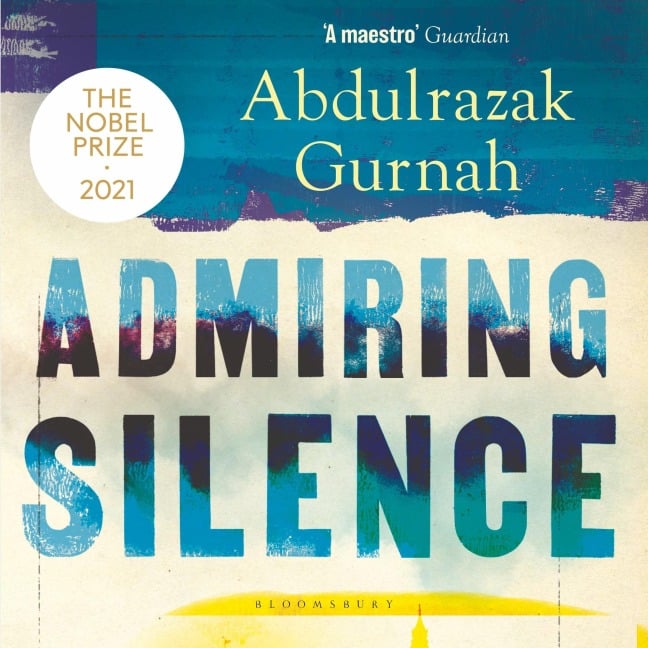 Admiring Silence - Abdulrazak Gurnah