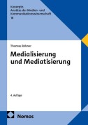 Cover-Bild zum Titel 'Medialisierung und Mediatisierung' von 'Thomas Birkner'