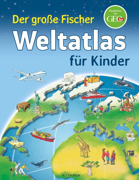 Der große Fischer Weltatlas für Kinder - Andrea Weller-Essers
