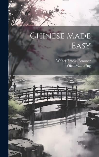 Chinese Made Easy - Walter Brooks Brouner, Yüeh Mao Fêng