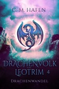 Cover-Bild zum Titel 'Das Drachenvolk von Leotrim 4 - Drachenwandel' von 'C. M. Hafen'