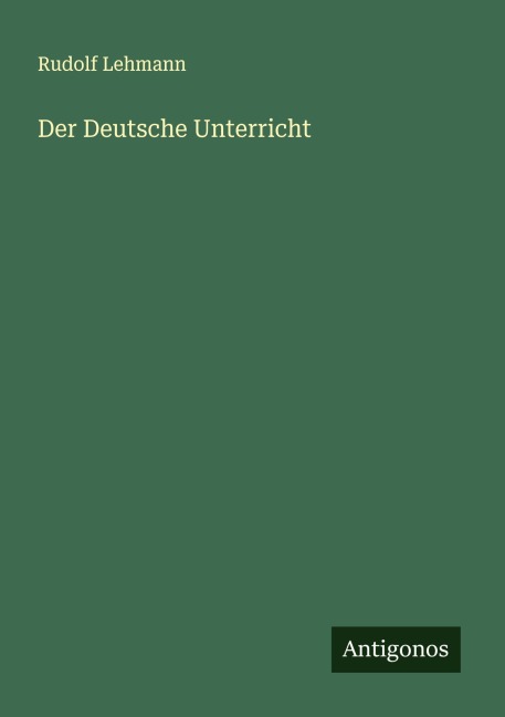 Der Deutsche Unterricht - Rudolf Lehmann
