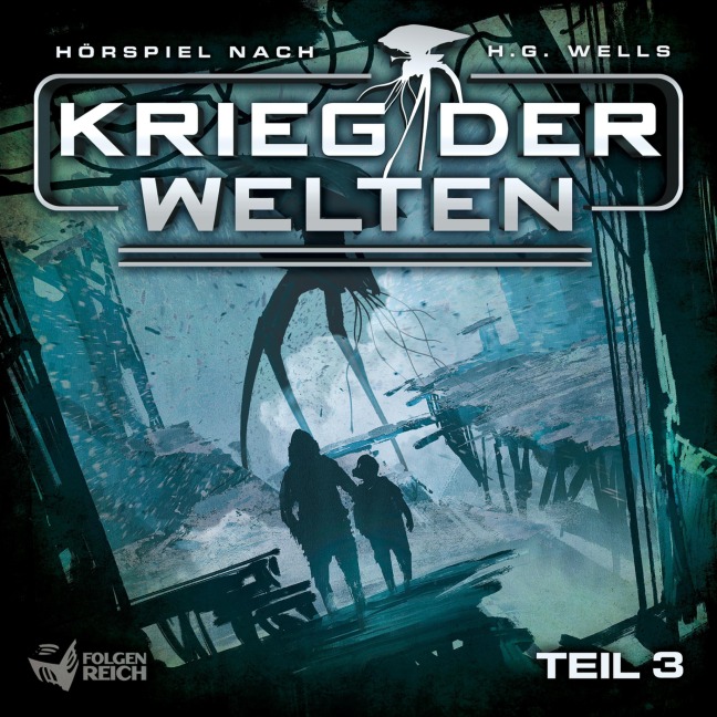 Krieg der Welten - Teil 3 - Herbert George Wells, Christian Gailus, Oliver Döring, Udi Harpaz, Donn Wilkerson
