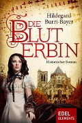 Cover-Bild zum Titel 'Die Bluterbin' von 'Hildegard Burri-Bayer'