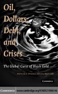 Oil, Dollars, Debt, and Crises - Mahmoud A. El-Gamal
