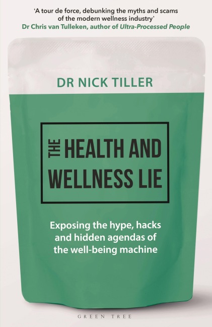 The Health and Wellness Lie - Nick Tiller
