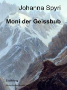 Cover-Bild zum Titel 'Moni der Geissbub' von 'Johanna Spyri'