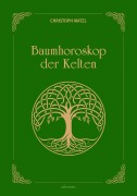 Baumhoroskop der Kelten - Christoph Matzl