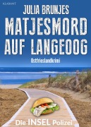 Cover-Bild zum Titel 'Matjesmord auf Langeoog. Ostfrieslandkrimi - Langeoog Krimi - Nordseekrimi' von 'Julia Brunjes, Sina Jorritsma'