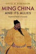 Cover-Bild zum Titel 'Ming China and its Allies' von 'David M Robinson'