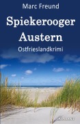 Cover-Bild zum Titel 'Spiekerooger Austern. Ostfrieslandkrimi' von 'Marc Freund'