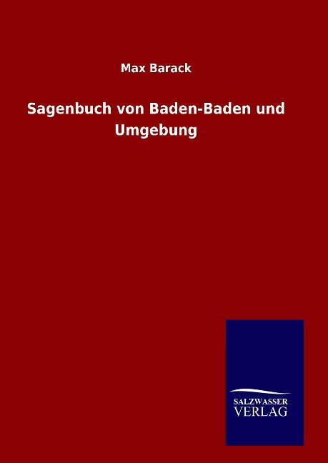 Sagenbuch von Baden-Baden und Umgebung - Max Barack