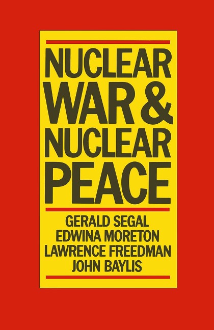Nuclear War and Nuclear Peace - Gerald Segal