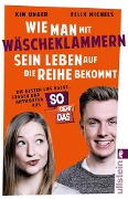 Cover-Bild zum Titel 'Wie man mit Wäscheklammern sein Leben auf die Reihe bekommt' von 'Kimberley Unger, Felix Michels'