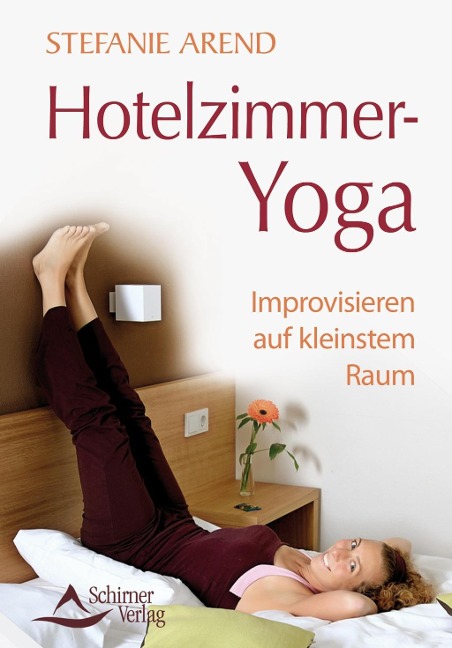 Hotelzimmer-Yoga - Stefanie Arend