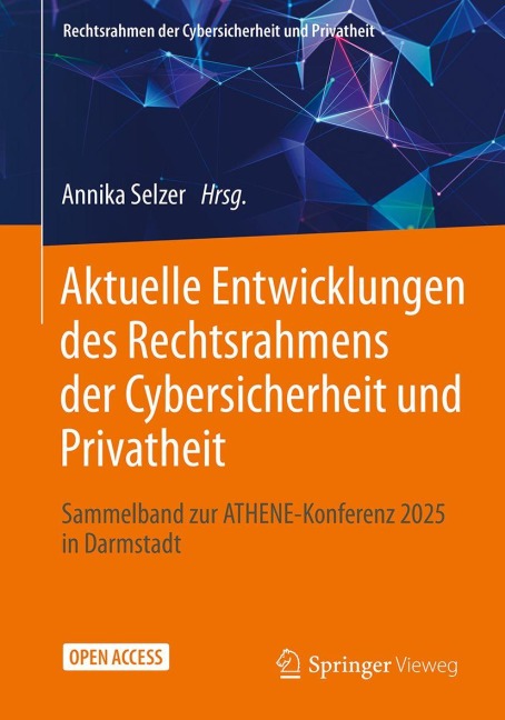 Aktuelle Entwicklungen des Rechtsrahmens der Cybersicherheit und Privatheit - 