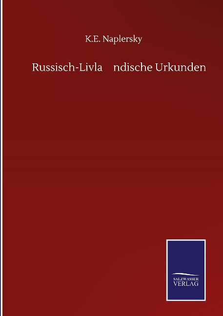 Russisch-Livla¿ndische Urkunden - K. E. Naplersky