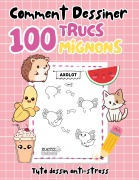 Cover-Bild zum Titel 'Comment dessiner 100 trucs mignons' von 'Cosy Hygge'