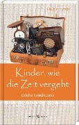 Cover-Bild zum Titel 'Kinder, wie die Zeit vergeht' von 'Joachim Heyder'