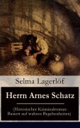 Cover-Bild zum Titel 'Herrn Arnes Schatz (Historischer Kriminalroman: Basiert auf wahren Begebenheiten)' von 'Selma Lagerlöf'