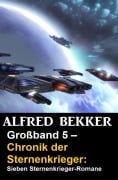 Großband 5 - Chronik der Sternenkrieger: Sieben Sternenkrieger-Romane - Alfred Bekker