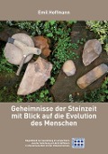 Geheimnisse der Steinzeit mit Blick auf die Evolution des Menschen - Emil Hoffmann