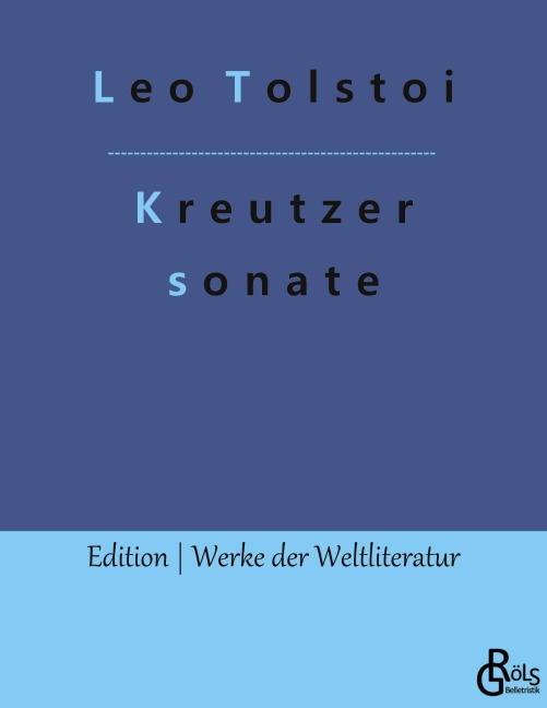 Die Kreutzersonate - Leo Tolstoi