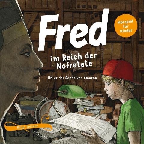 Fred 04. Fred im Reich der Nofretete. 2 CDs - Birge Tetzner
