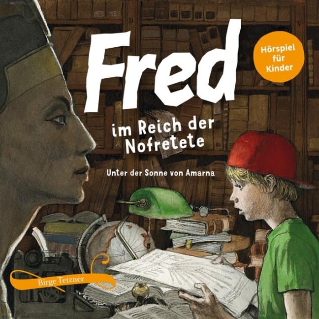 Fred 04. Fred im Reich der Nofretete. 2 CDs - Birge Tetzner