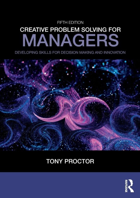 Creative Problem Solving for Managers - Tony Proctor