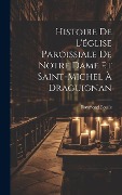 Cover-Bild zum Titel 'Histoire De L'église Paroissiale De Notre Dame Et Saint-michel À Draguignan' von 'Raymond Poulle'