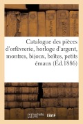 Cover-Bild zum Titel 'Catalogue de Pièces d'Orfèvrerie, Horloge d'Argent, Montres, Bijoux, Boîtes, Petits Émaux Sur or' von 'Charles Mannheim'