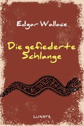 Die gefiederte Schlange - Edgar Wallace