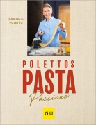 Cover-Bild zum Titel 'Polettos Pasta Passione' von 'Cornelia Poletto'