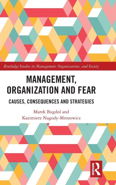 Management, Organization and Fear - Marek Bugdol, Kazimierz Nagody-Mrozowicz