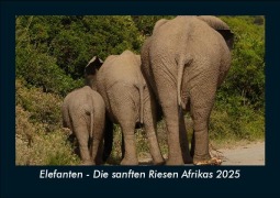 Cover-Bild zum Titel 'Elefanten - Die sanften Riesen Afrikas 2025 Fotokalender DIN A5' von 'Tobias Becker'