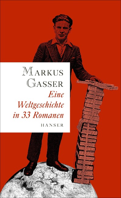 Eine Weltgeschichte in 33 Romanen - Markus Gasser