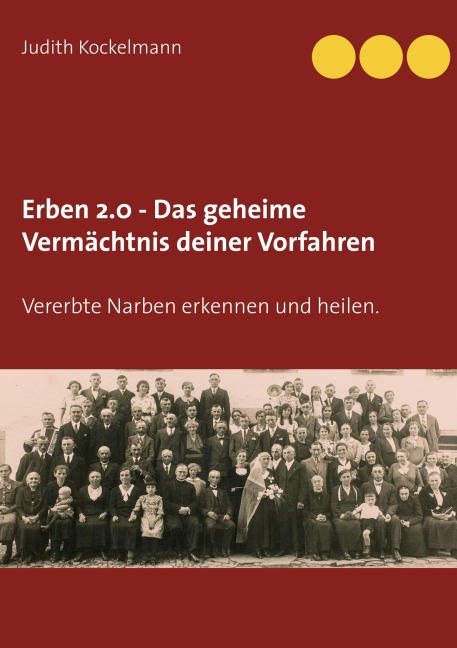 Erben 2.0 - Das geheime Vermächtnis deiner Vorfahren - Judith Kockelmann