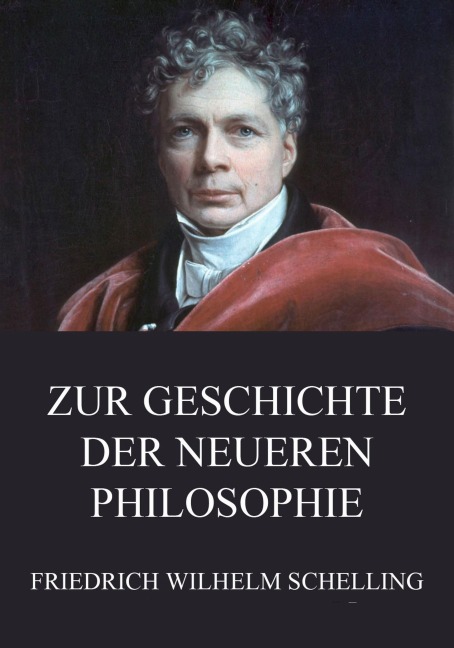 Zur Geschichte der neueren Philosophie - Friedrich Wilhelm Schelling