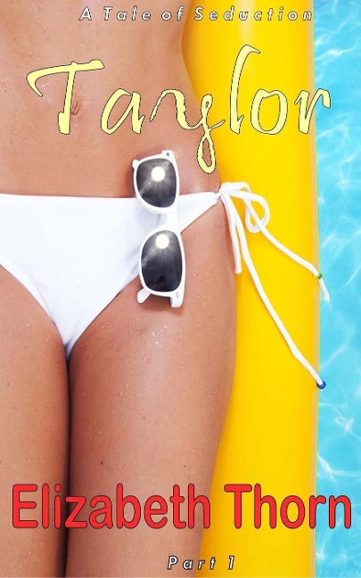 Taylor A Tale of Seduction Part 1 - Elizabeth Thorn